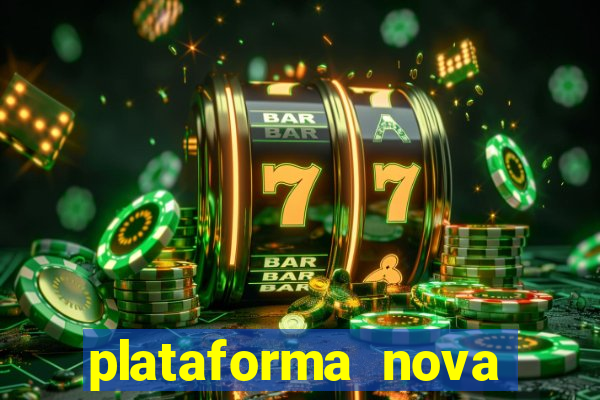 plataforma nova lançada hoje de 10 reais